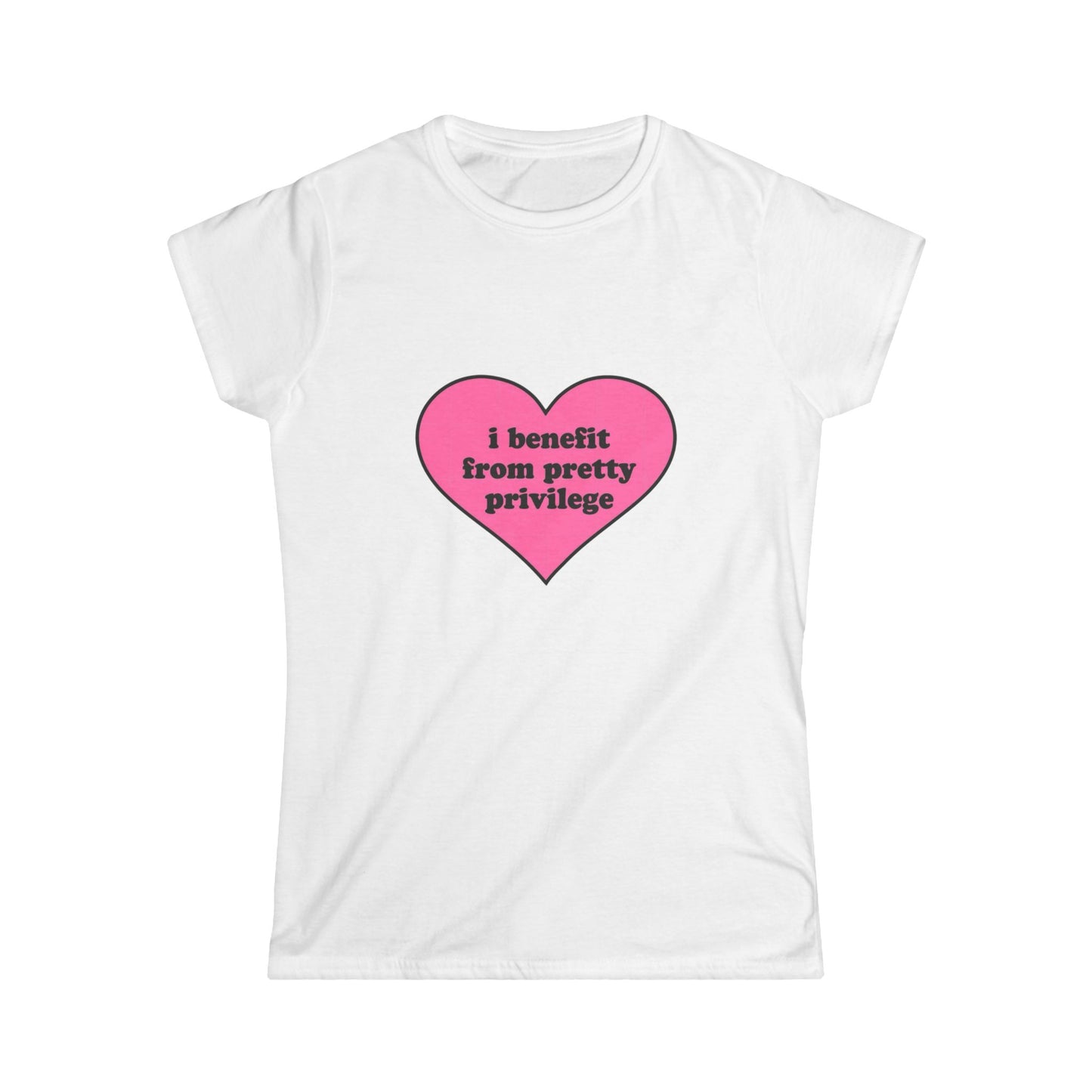 Women's Tee — Pink Heart "I benefit from pretty privilege" Feminist Statement Shirt