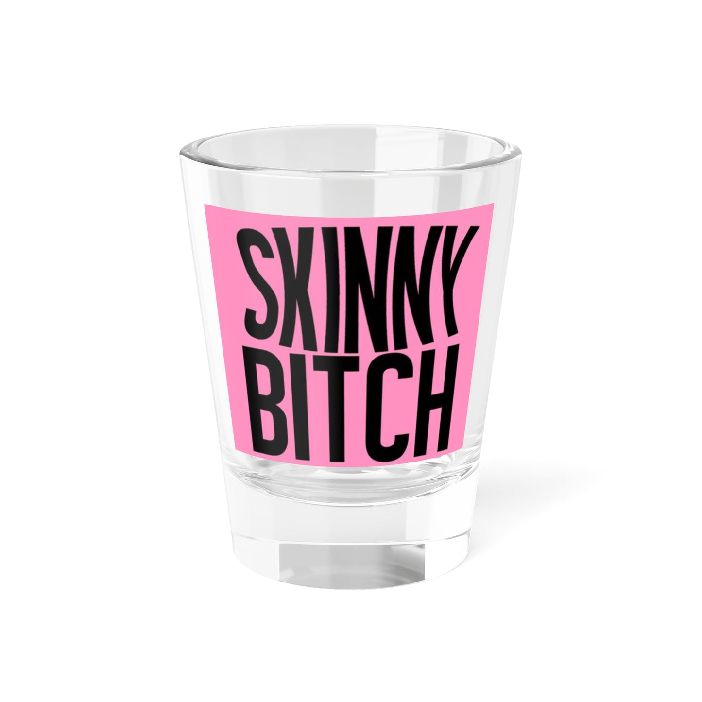 Skinny Bitch Shot Glass | Fun Barware for Parties, Bachelorette Celebrations, Unique Gifts, Cocktail Clutch, Trendy Home Decor