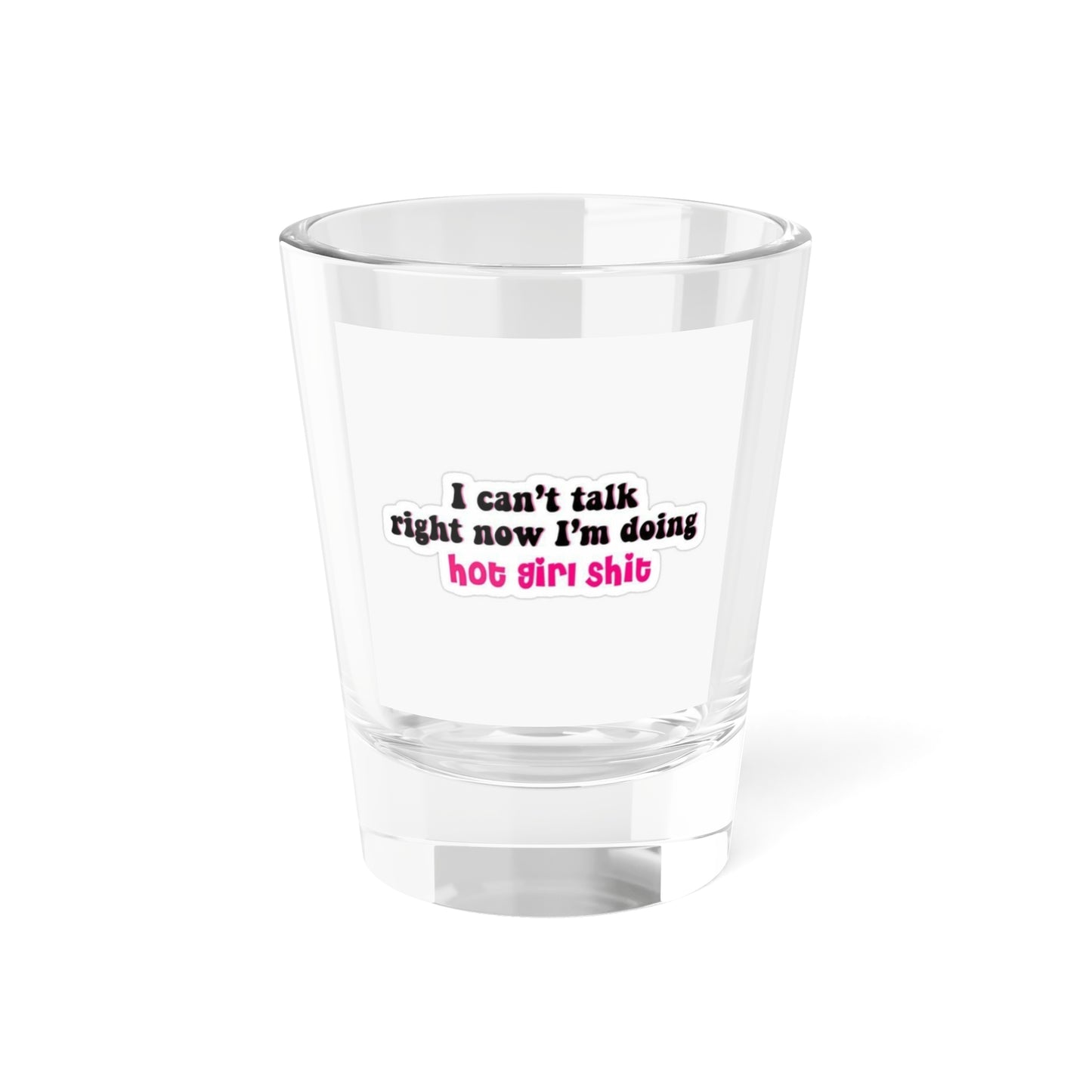 Sassy Shot Glass, Funny Shot Glass, Gift for Her, Party Shot Glass, Bachelorette Party Favor, Unique Drinking Glass