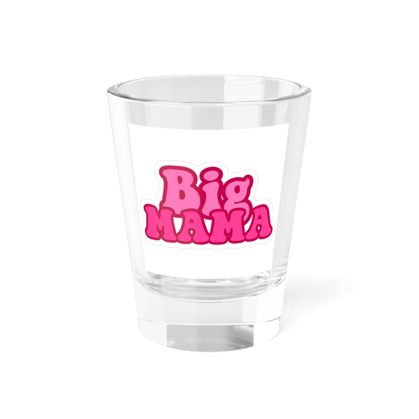 Cute Shot Glass for Moms - Big Mama Design, Funny Gift for Mother's Day, Home Bar Decor, Party Favor, Unique Collectible