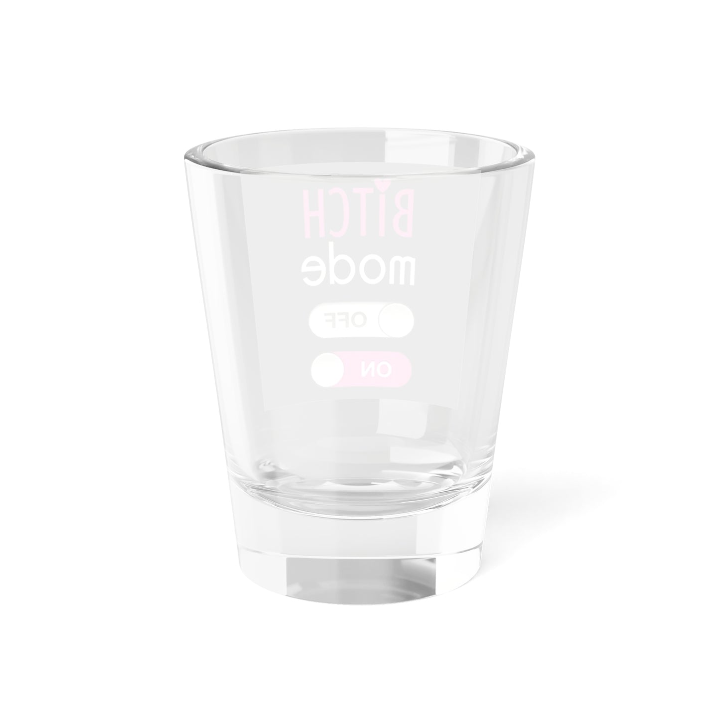 Bitch Mode Shot Glass, Fun Party Favor, Birthday Gift, Drinking Glass, Barware, Custom Drinkware