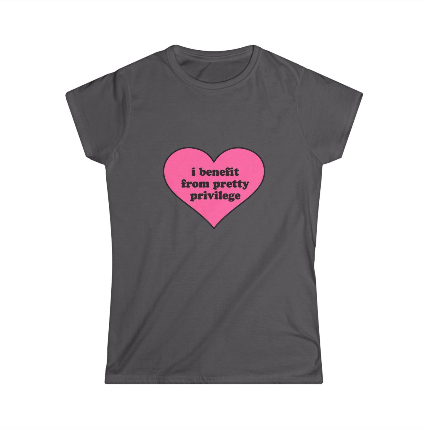 Women's Tee — Pink Heart "I benefit from pretty privilege" Feminist Statement Shirt