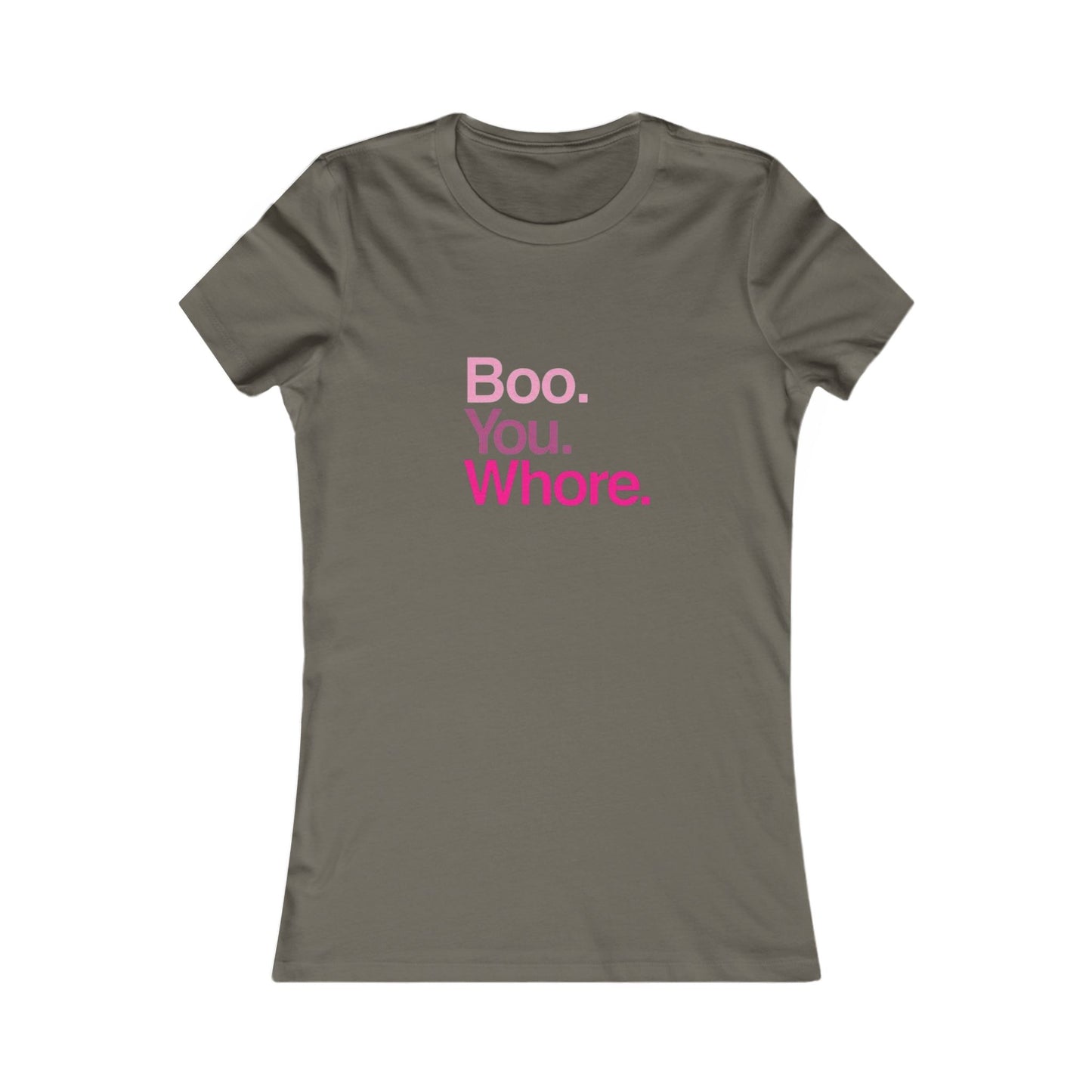 Funny Women's Tee - "Boo. You. Whore." - Casual T-Shirt, Gift for Friends, Humor Top, Birthday, Party Wear