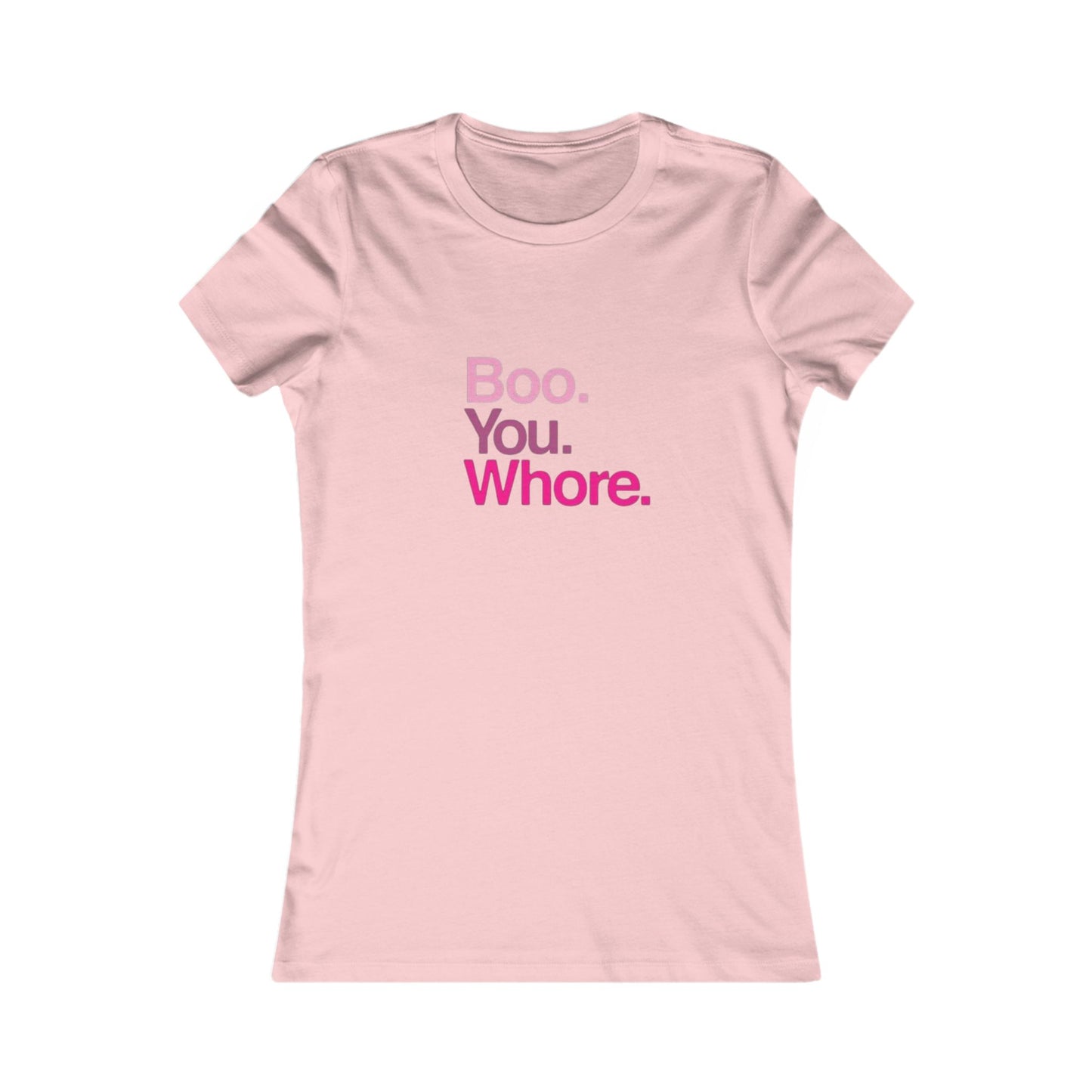 Funny Women's Tee - "Boo. You. Whore." - Casual T-Shirt, Gift for Friends, Humor Top, Birthday, Party Wear